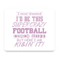 Super Crazy Football Coach Wife Killin' It mouse pad, front view