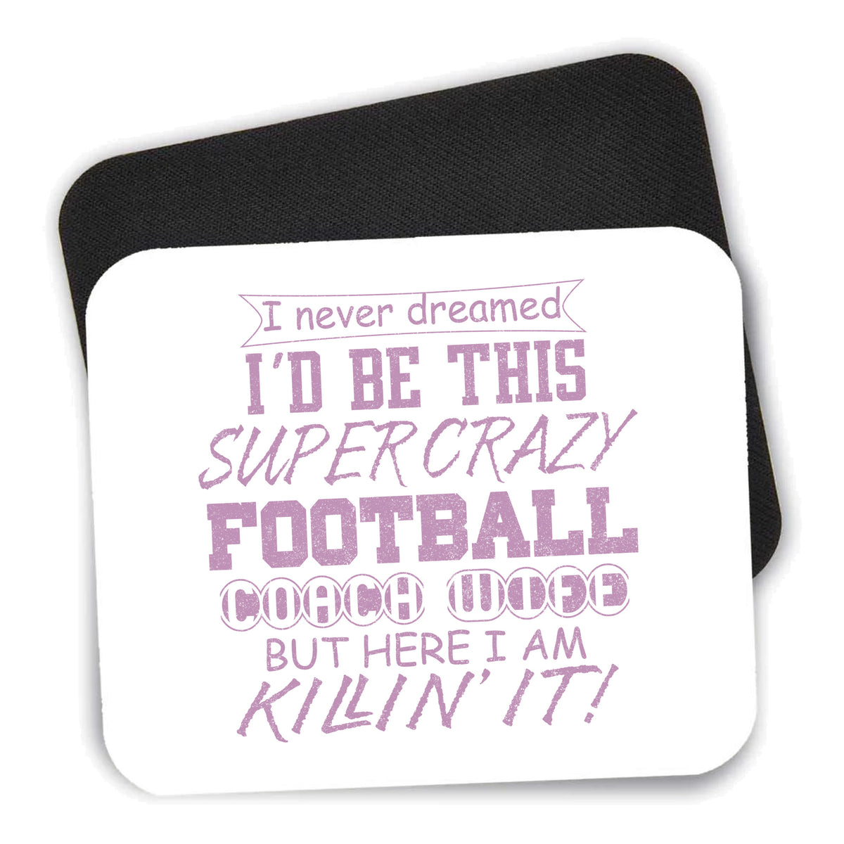 Super Crazy Football Coach Wife Killin' It mouse pad shown with its black non-slip rubber underside