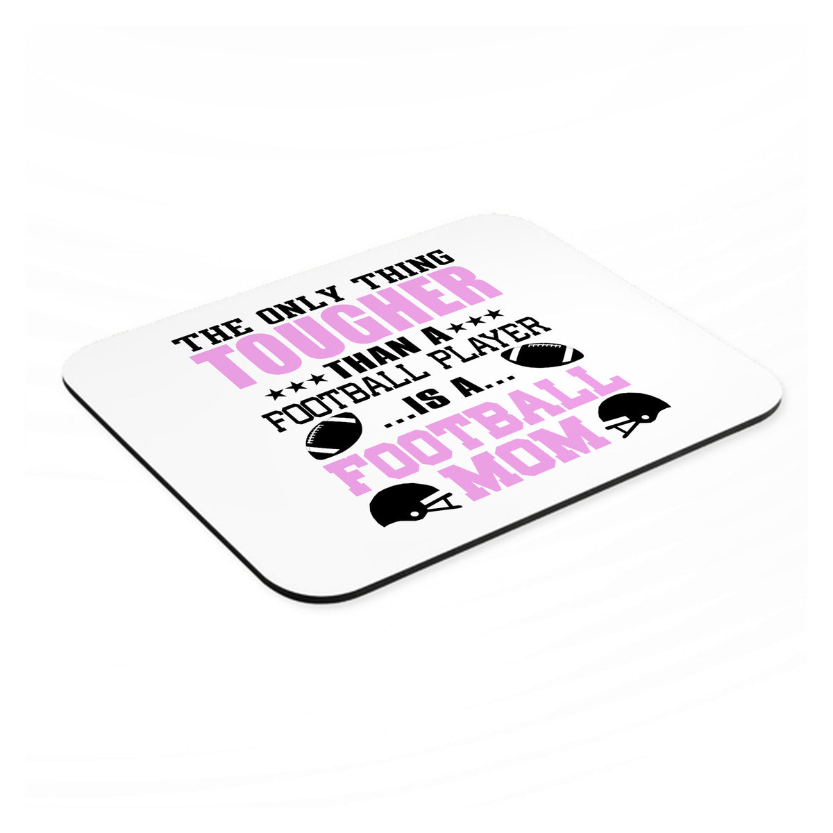 Football Mom Only Thing Tougher than Player mouse pad, angled view showing the 1/4 inch thick base
