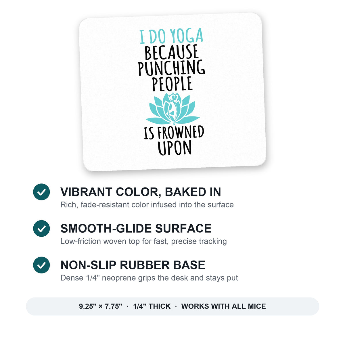 I Do Yoga Punching People Frowned Upon mouse pad: vibrant color, smooth-glide surface, non-slip rubber base, 9.25 x 7.75 inches