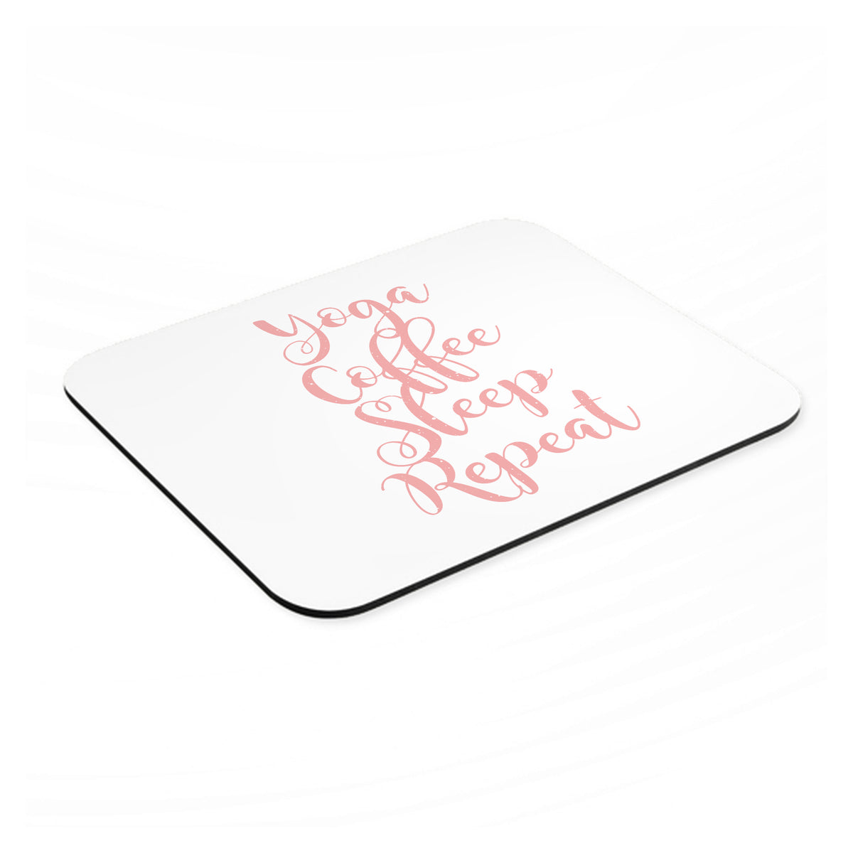 Yoga Coffee Sleep Repeat mouse pad, angled view showing the 1/4 inch thick base