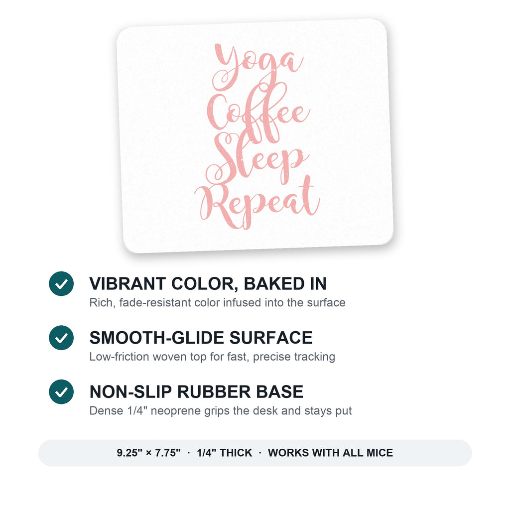 Yoga Coffee Sleep Repeat mouse pad: vibrant color, smooth-glide surface, non-slip rubber base, 9.25 x 7.75 inches