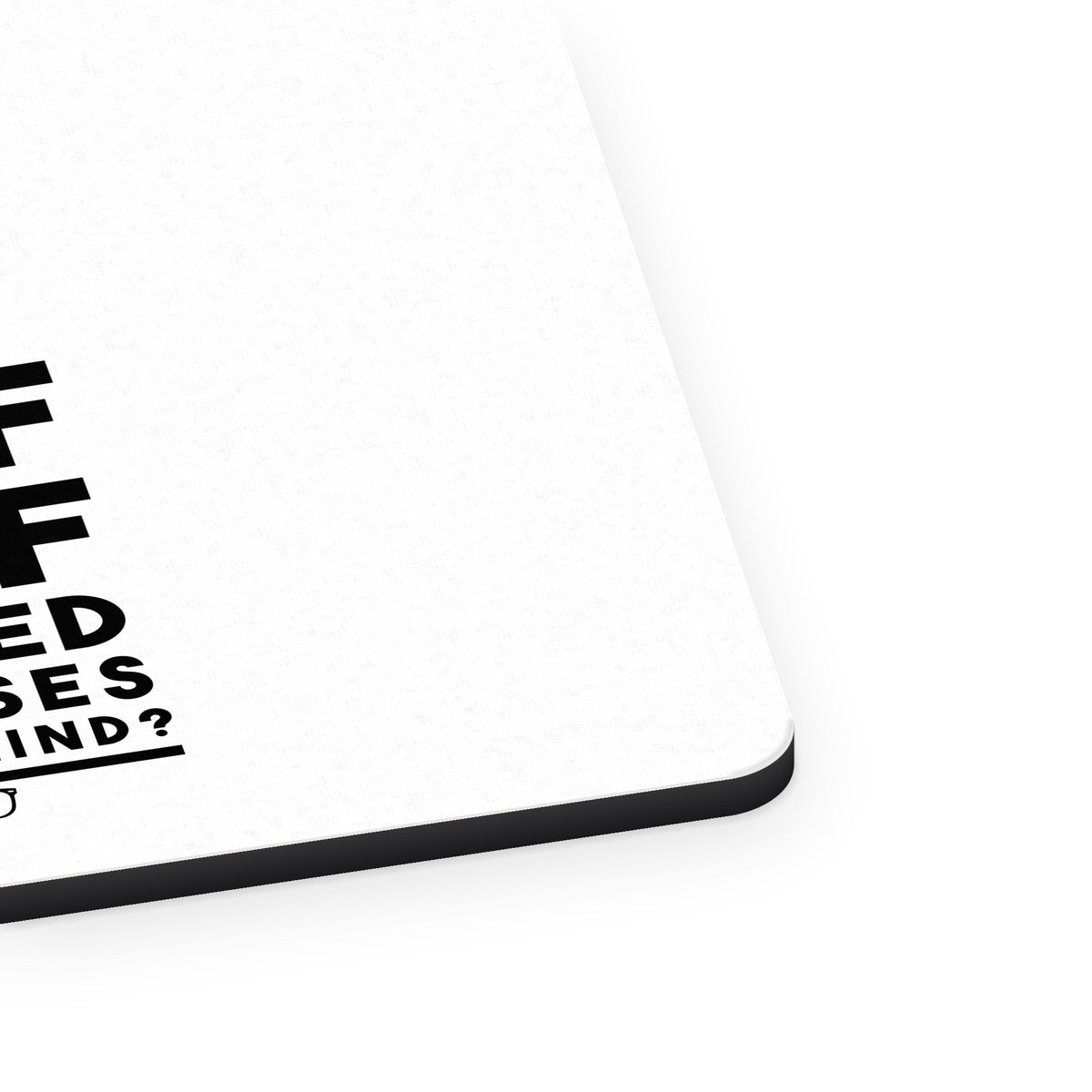 OMG WTF Ref U Need Glasses mouse pad, close-up of the fabric surface and rubber edge