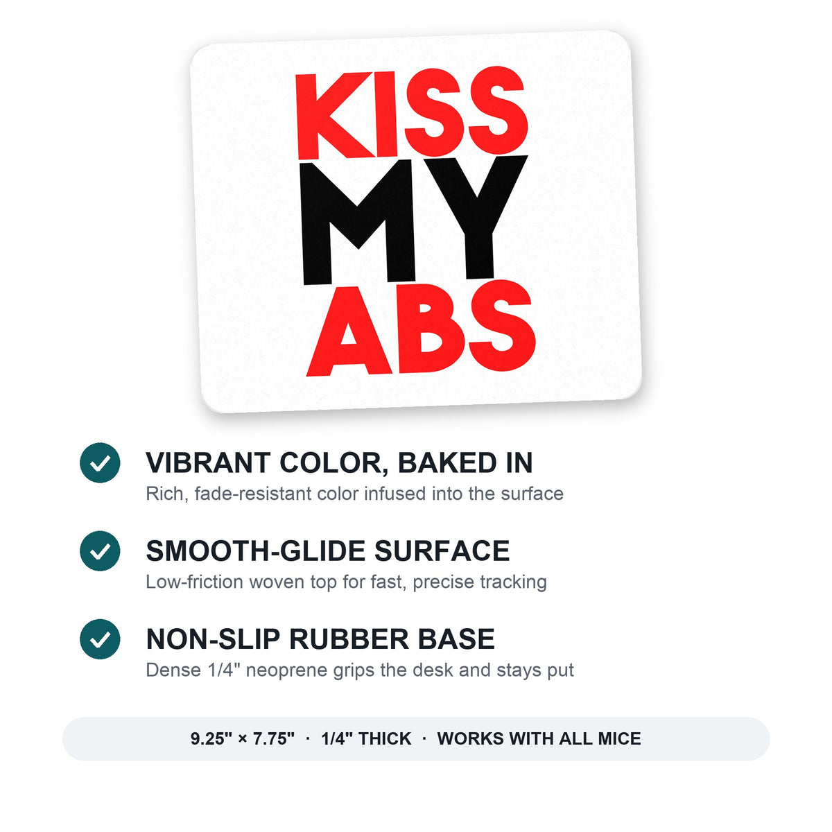 Kiss My Abs mouse pad: vibrant color, smooth-glide surface, non-slip rubber base, 9.25 x 7.75 inches