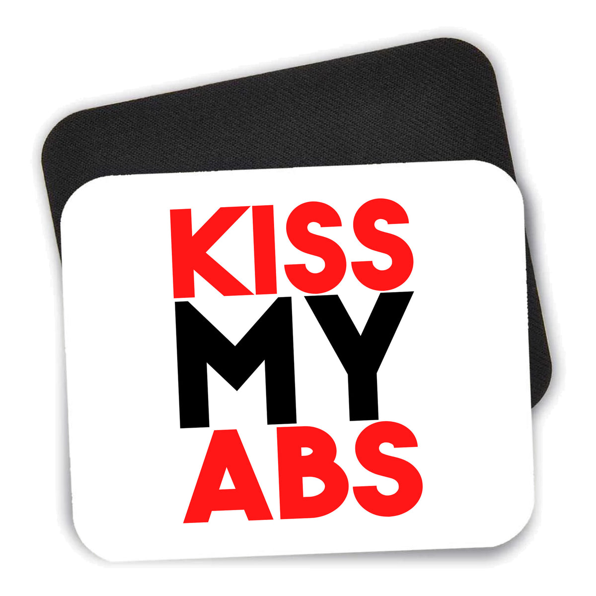 Kiss My Abs mouse pad shown with its black non-slip rubber underside