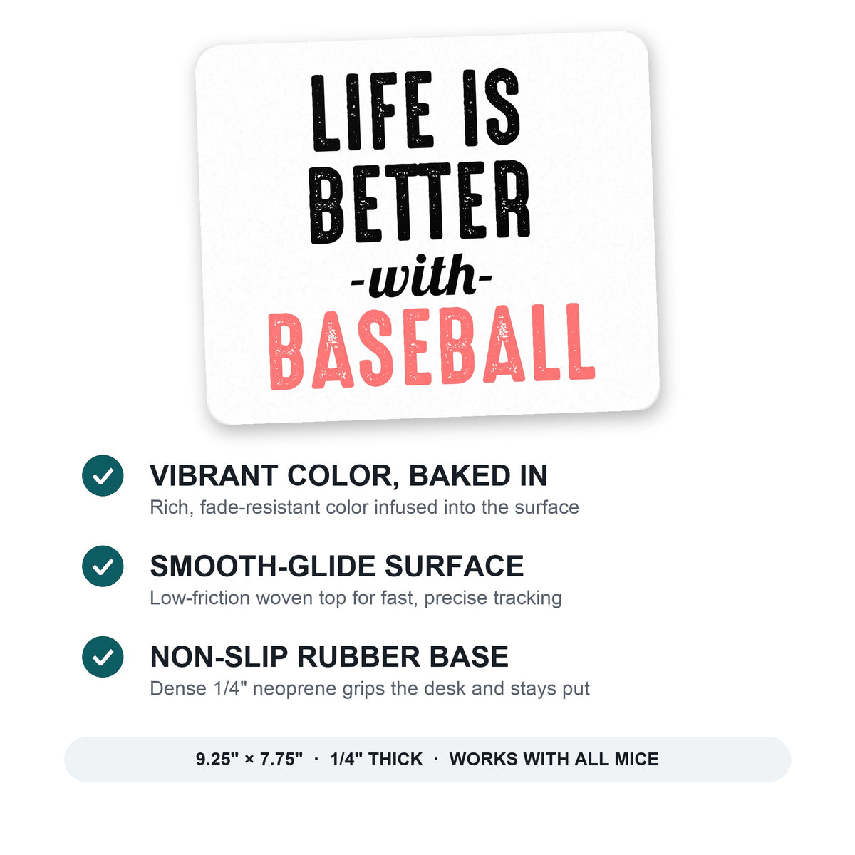 Life is Better with Baseball mouse pad: vibrant color, smooth-glide surface, non-slip rubber base, 9.25 x 7.75 inches