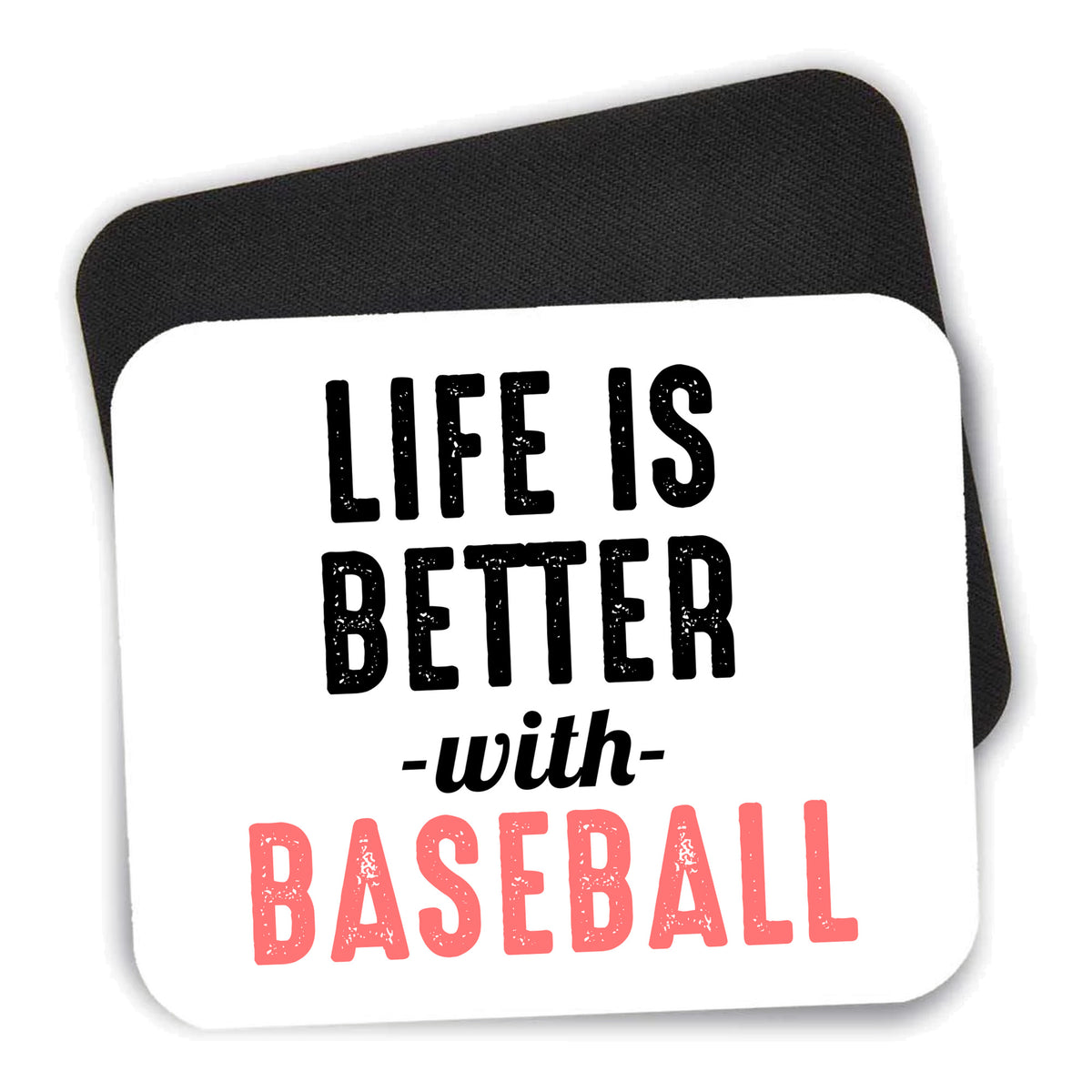 Life is Better with Baseball mouse pad shown with its black non-slip rubber underside