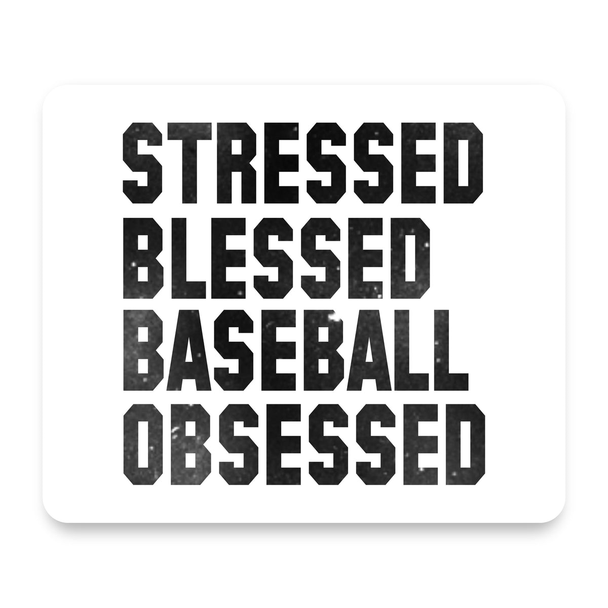 Stressed Blessed Baseball Obsessed mouse pad, front view
