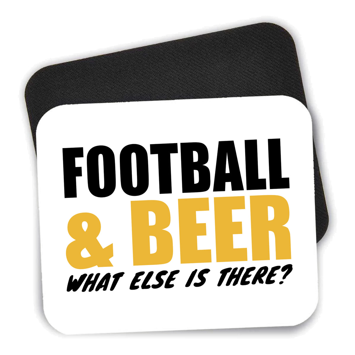 Football & Beer What Else Is There? mouse pad shown with its black non-slip rubber underside