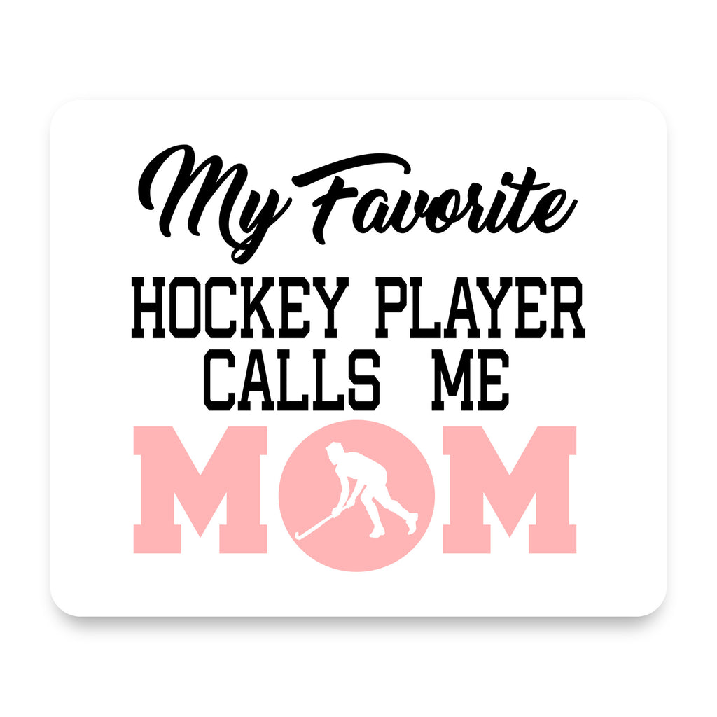 My Favorite Hockey Player Calls Me Mom mouse pad, front view