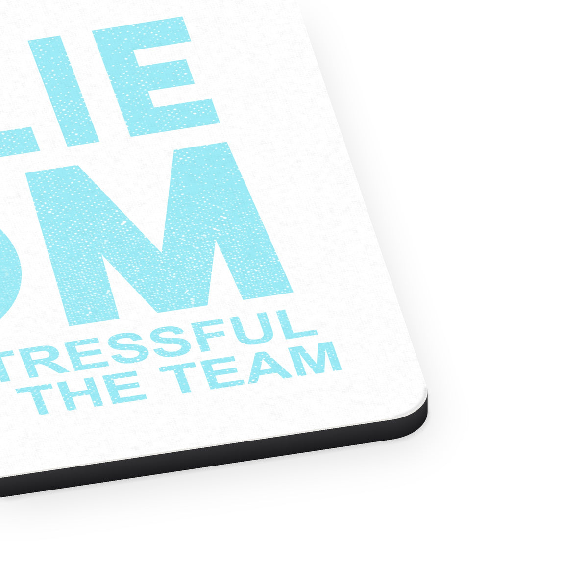 Goalie Mom The Most Stressful Position mouse pad, close-up of the fabric surface and rubber edge