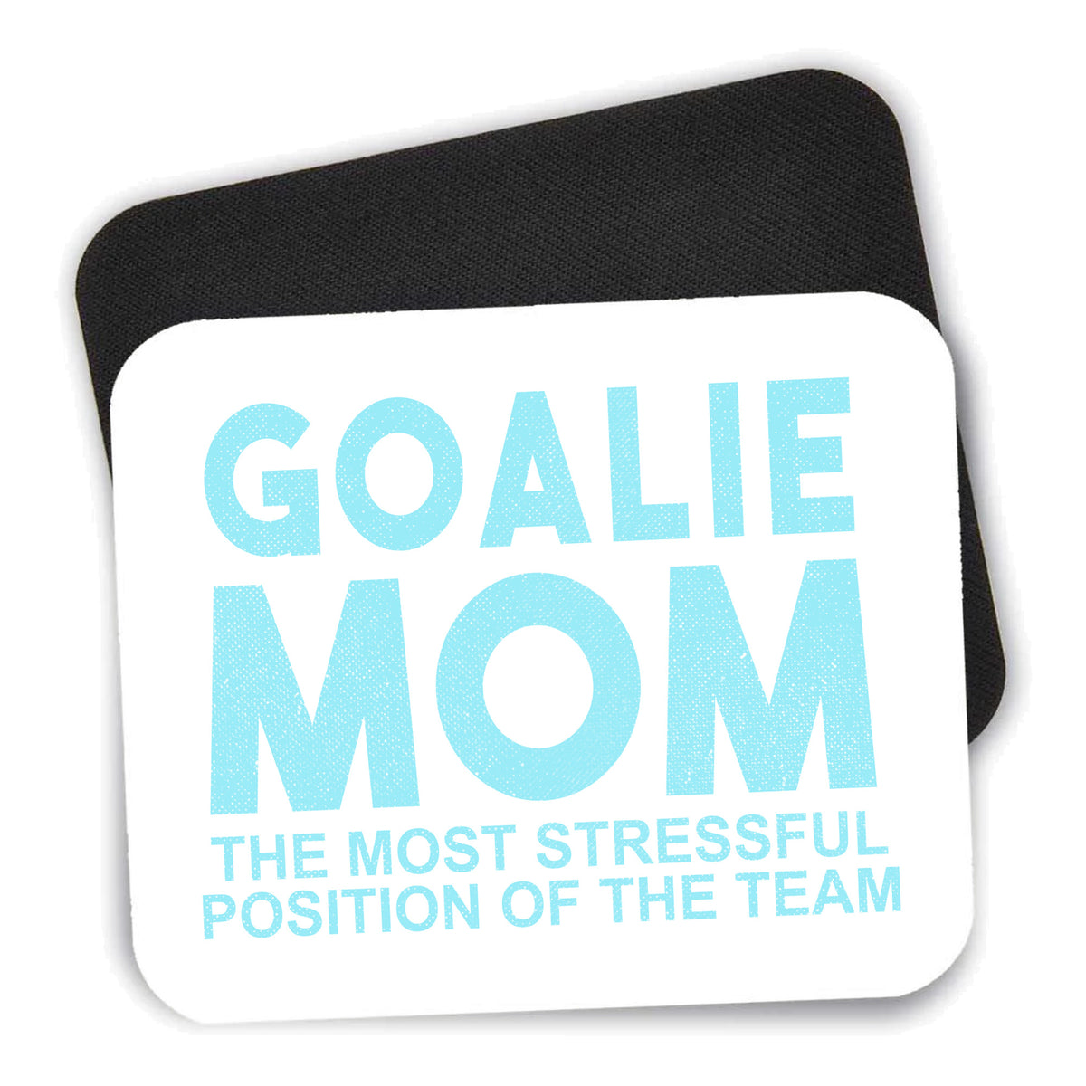 Goalie Mom The Most Stressful Position mouse pad shown with its black non-slip rubber underside