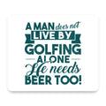 Live By Golfing Alone Need Beer Too mouse pad, front view
