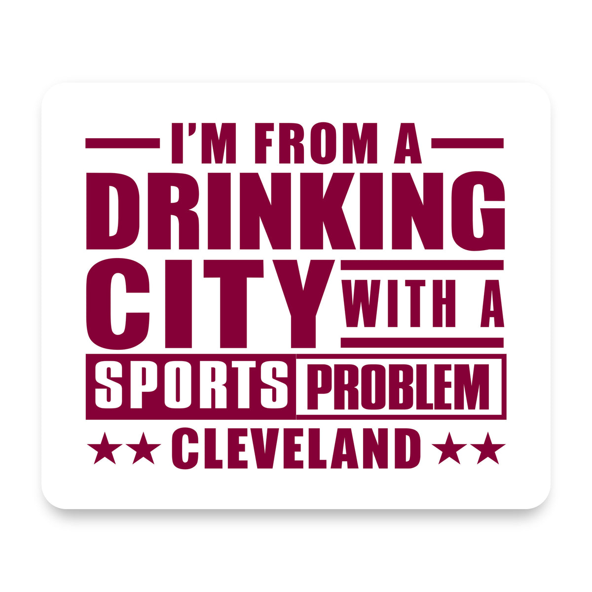 Cleveland Drinking City Sports Problem mouse pad, front view