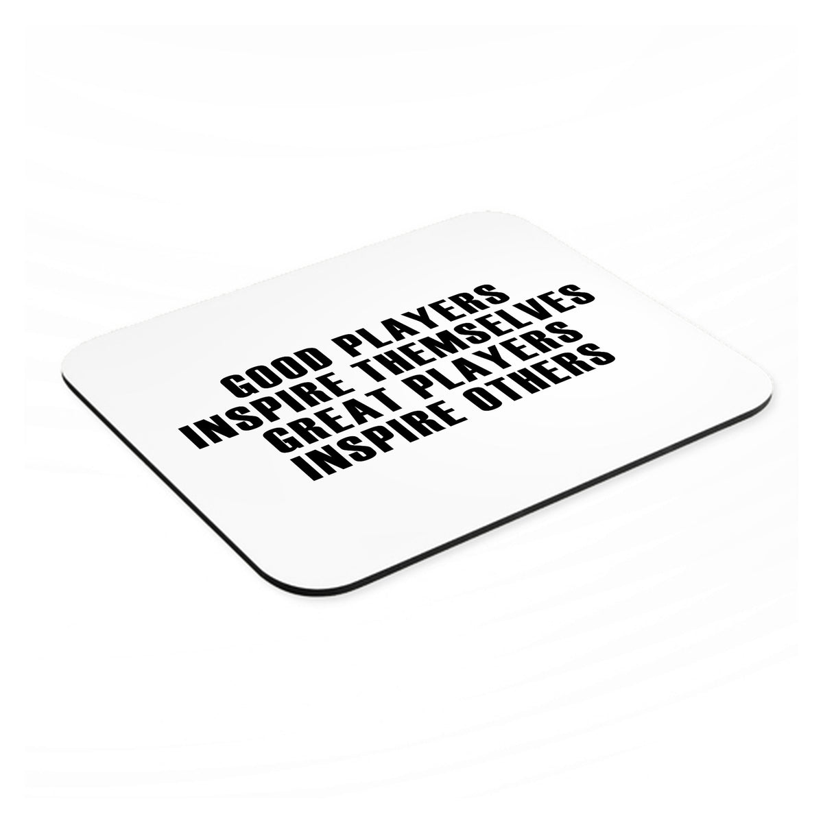 Great Players Inspire Others mouse pad, angled view showing the 1/4 inch thick base