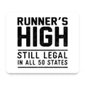Runner's High Still Legal in All 50 States mouse pad, front view