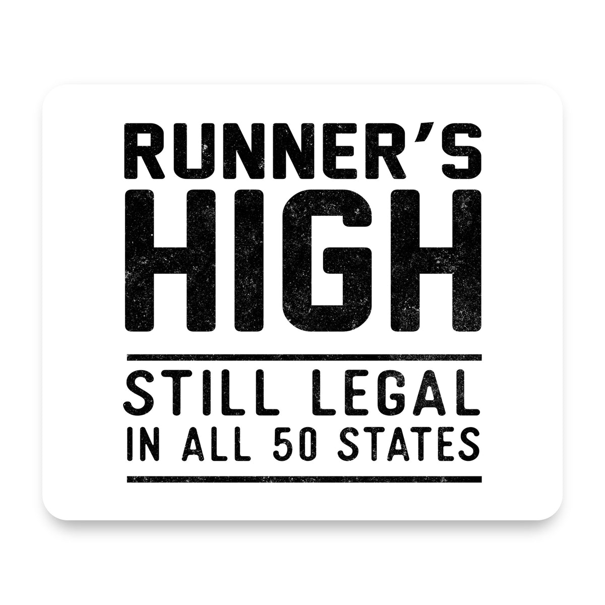 Runner's High Still Legal in All 50 States mouse pad, front view