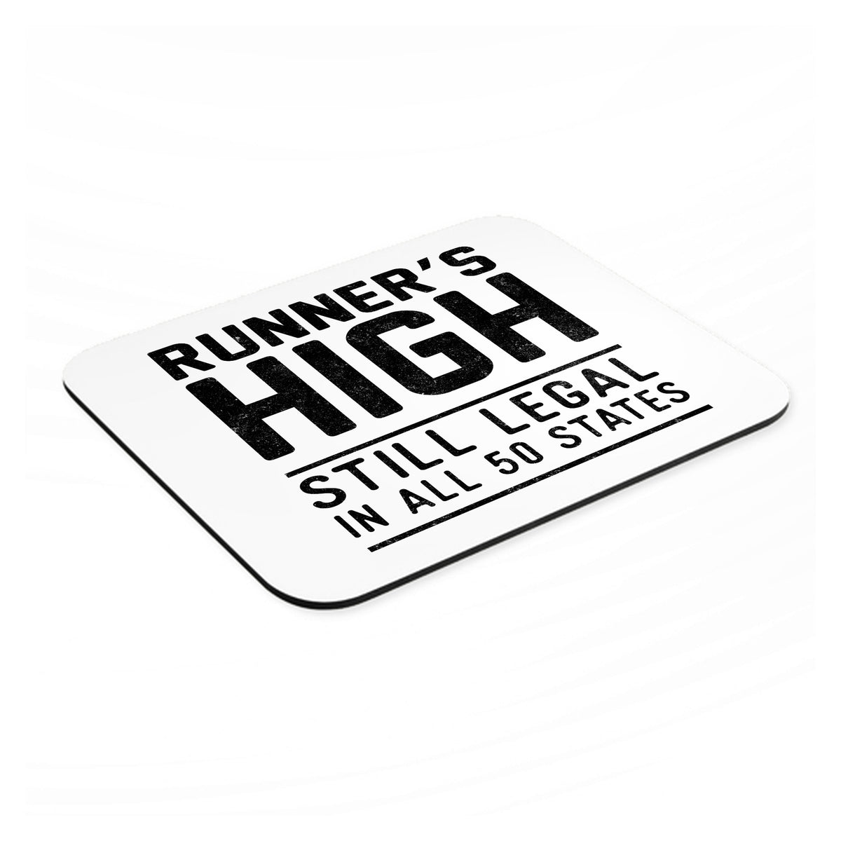 Runner's High Still Legal in All 50 States mouse pad, angled view showing the 1/4 inch thick base