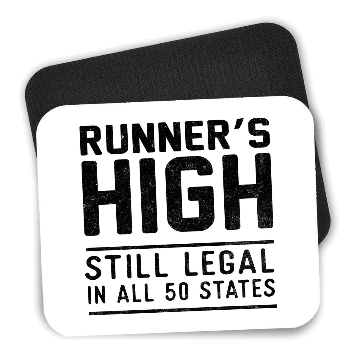 Runner's High Still Legal in All 50 States mouse pad shown with its black non-slip rubber underside