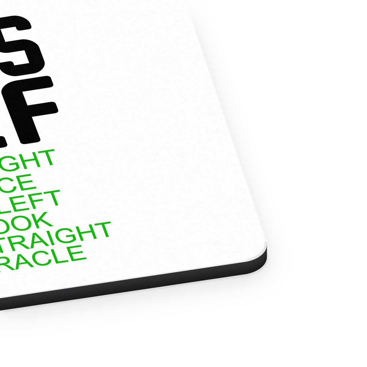 Life is Golf Slice Hook Straight Miracle mouse pad, close-up of the fabric surface and rubber edge