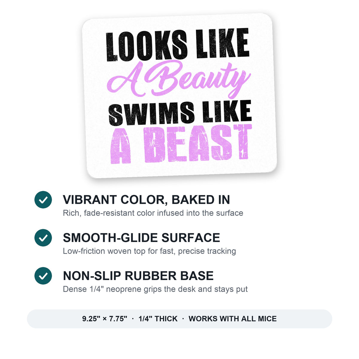 Looks Like a Beauty Swims Like a Beast mouse pad: vibrant color, smooth-glide surface, non-slip rubber base, 9.25 x 7.75 inches