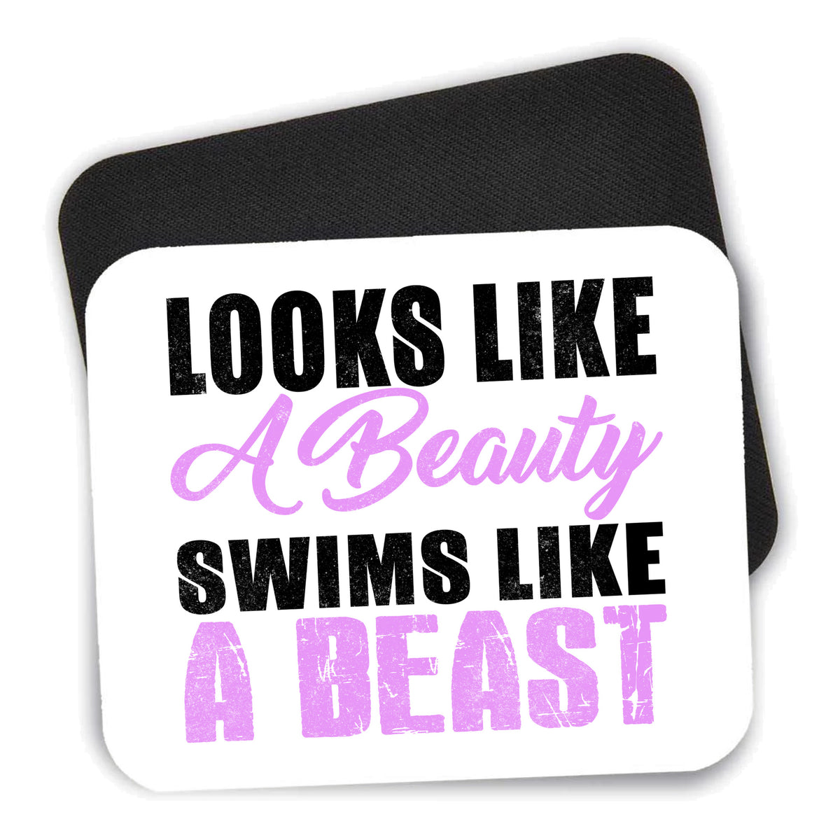 Looks Like a Beauty Swims Like a Beast mouse pad shown with its black non-slip rubber underside