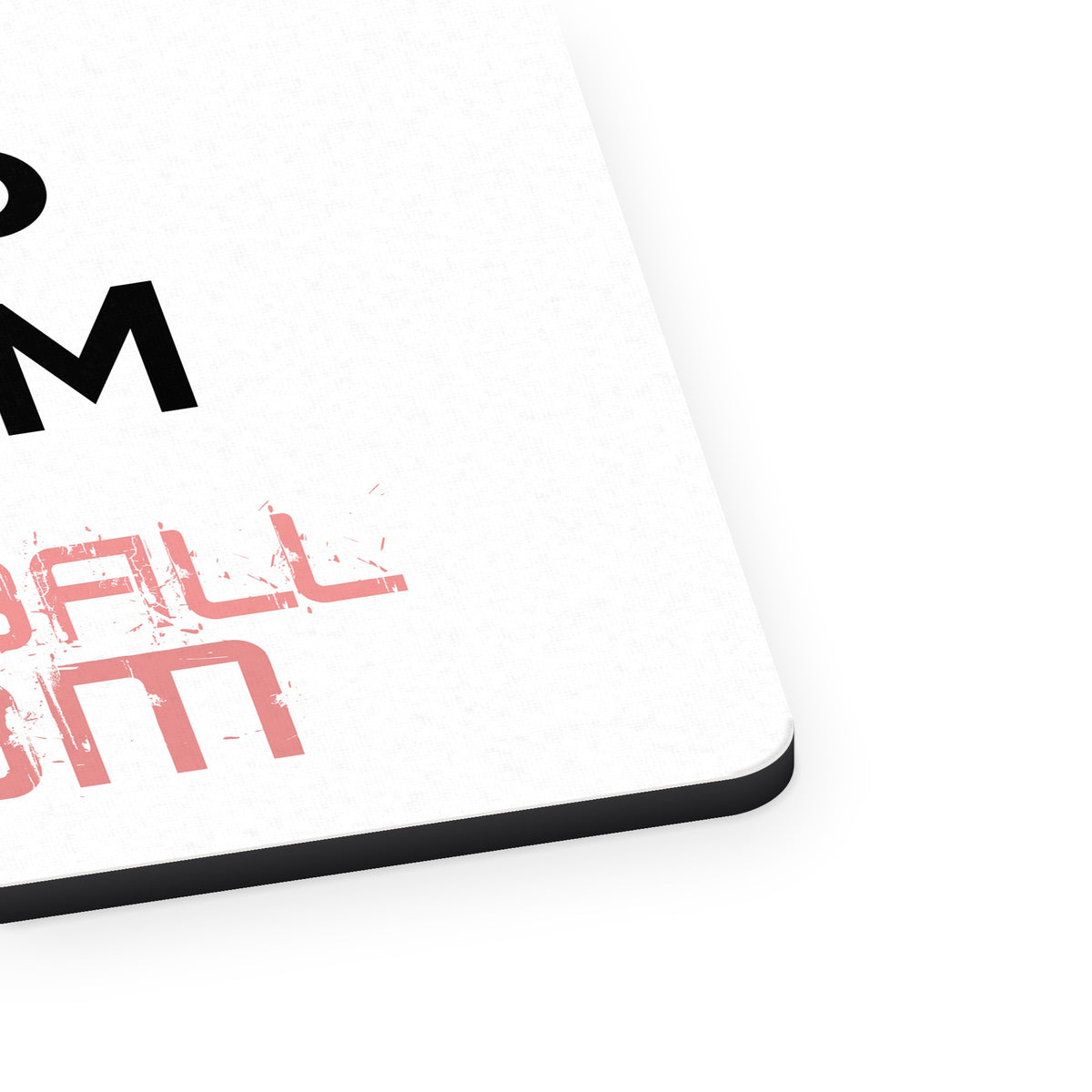 Can't Keep Calm I'm a Baseball mom mouse pad, close-up of the fabric surface and rubber edge