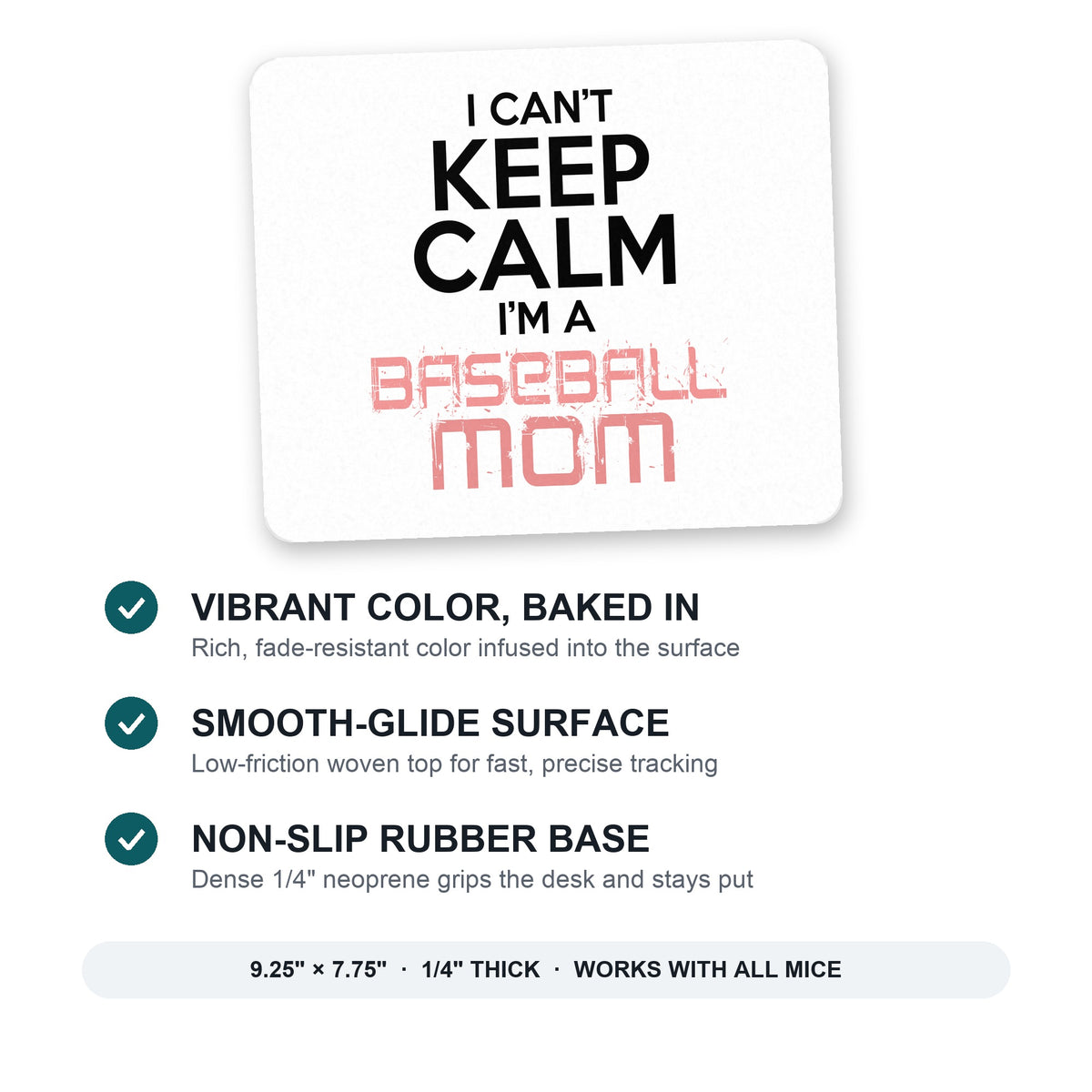 Can't Keep Calm I'm a Baseball mom mouse pad: vibrant color, smooth-glide surface, non-slip rubber base, 9.25 x 7.75 inches
