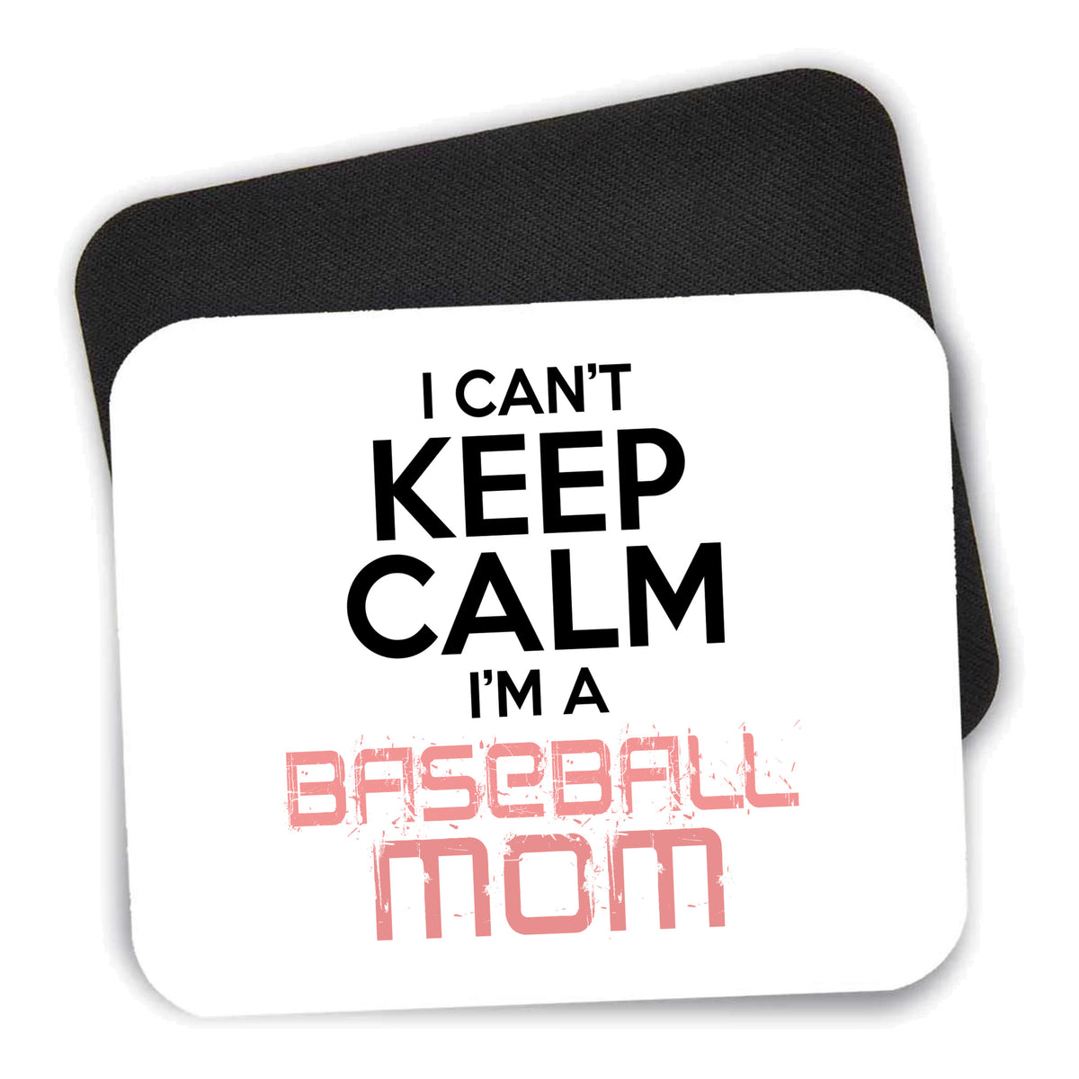 Can't Keep Calm I'm a Baseball mom mouse pad shown with its black non-slip rubber underside