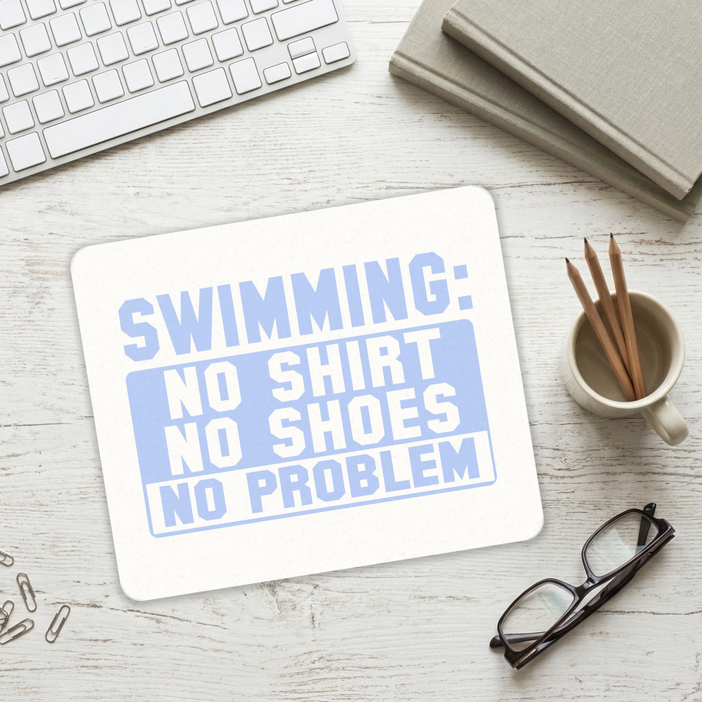 Swimming No Shirt No Shoes No Problem mouse pad on a desk with a keyboard