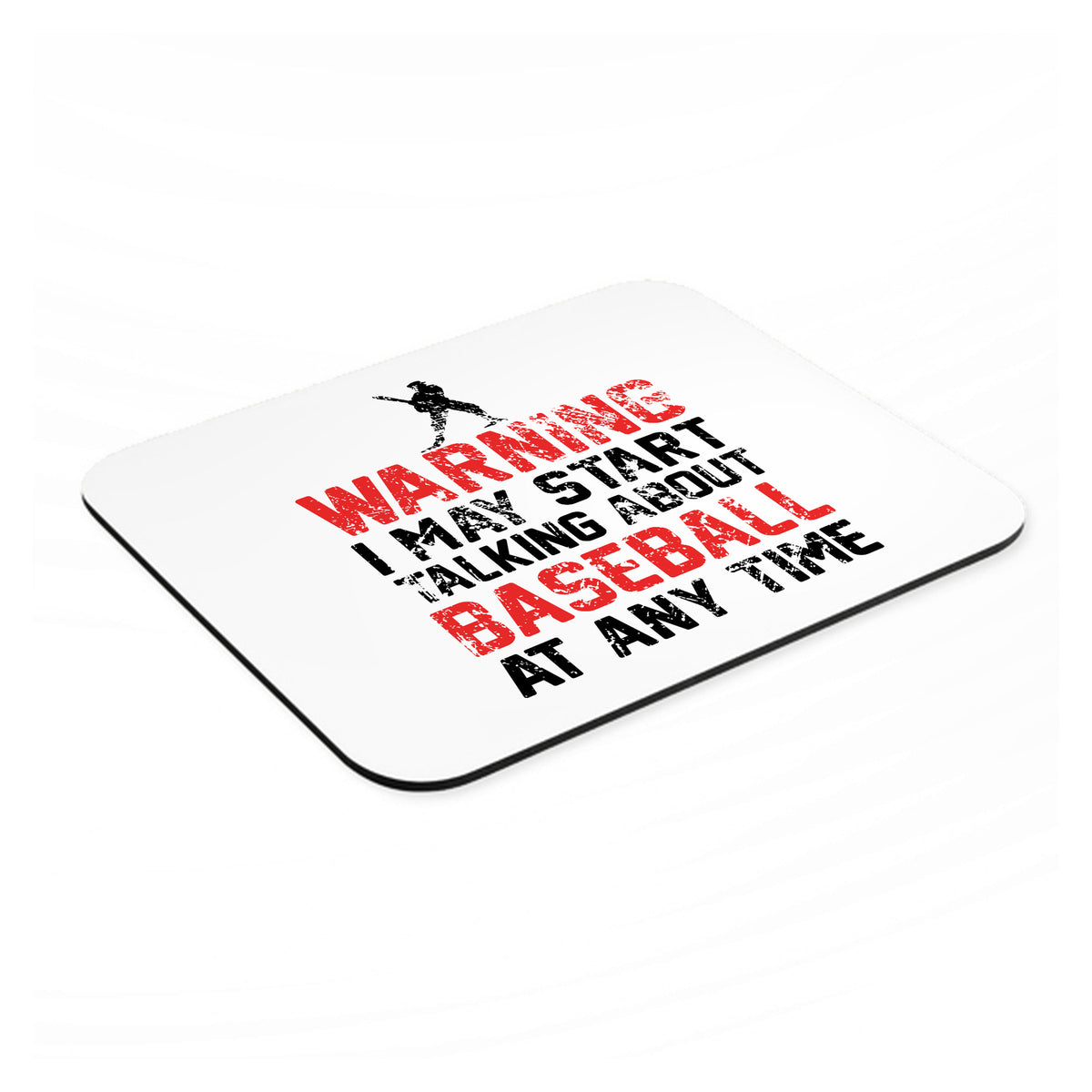 Warning May Start Talking Baseball mouse pad, angled view showing the 1/4 inch thick base