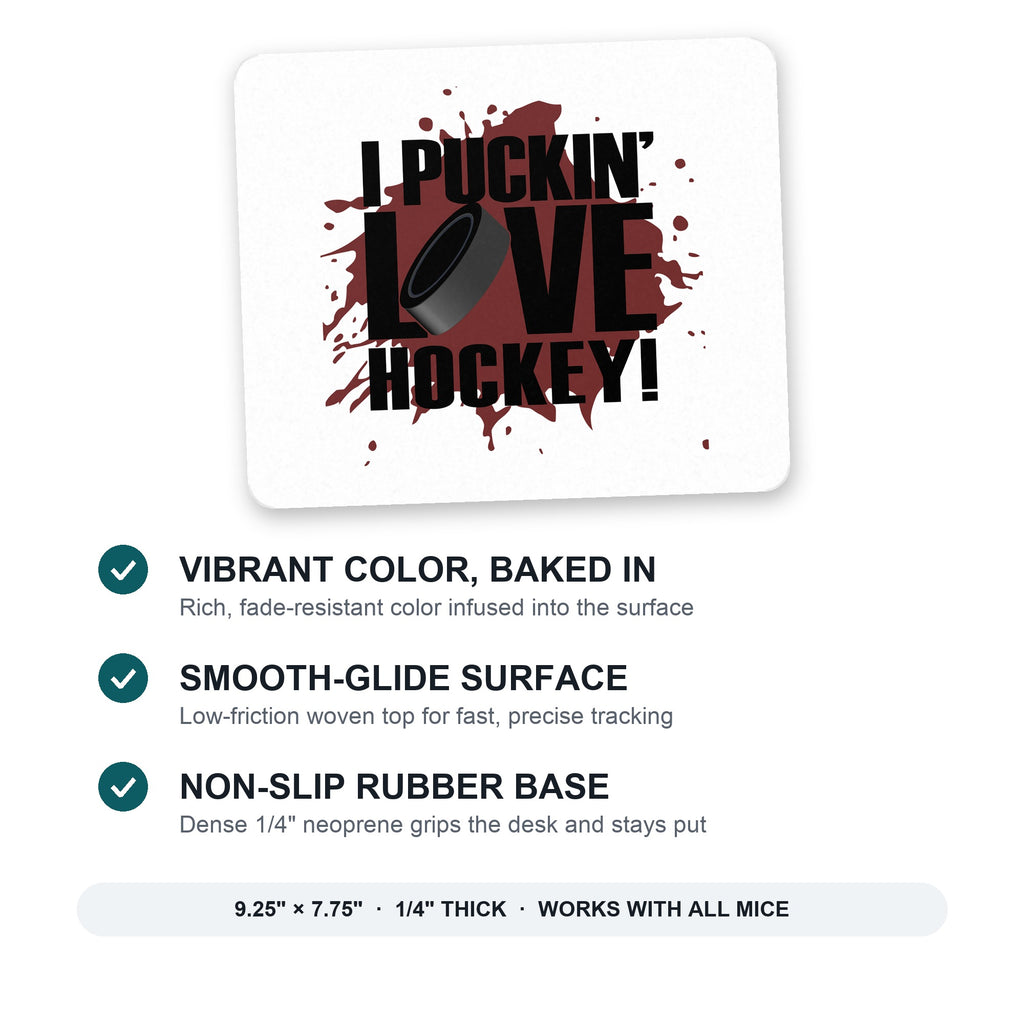 I Puckin' Love Hockey mouse pad: vibrant color, smooth-glide surface, non-slip rubber base, 9.25 x 7.75 inches