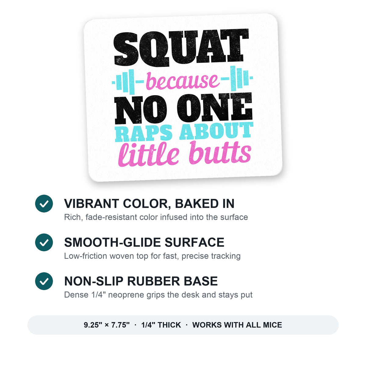 Squat Because No One Raps About Little Butts mouse pad: vibrant color, smooth-glide surface, non-slip rubber base, 9.25 x 7.75 inches
