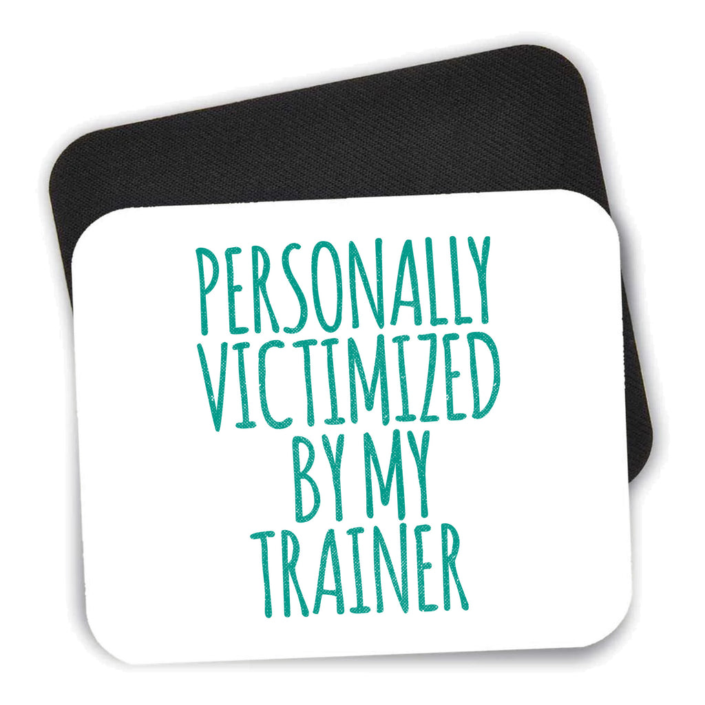 Personally Victimized by My Trainer mouse pad shown with its black non-slip rubber underside