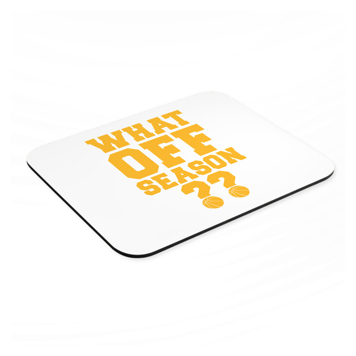 What Off Season? Basketball mouse pad, angled view showing the 1/4 inch thick base