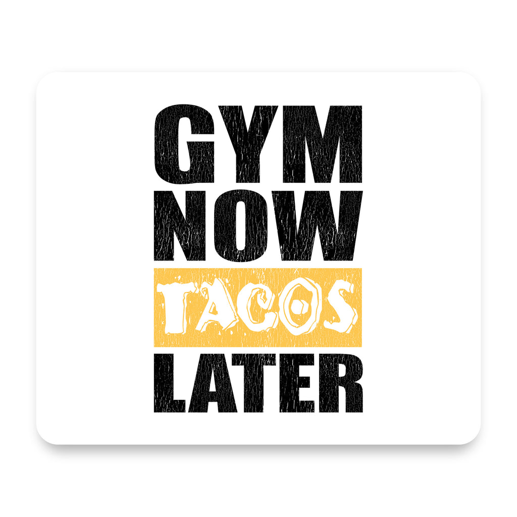 Gym Now Tacos Later mouse pad, front view
