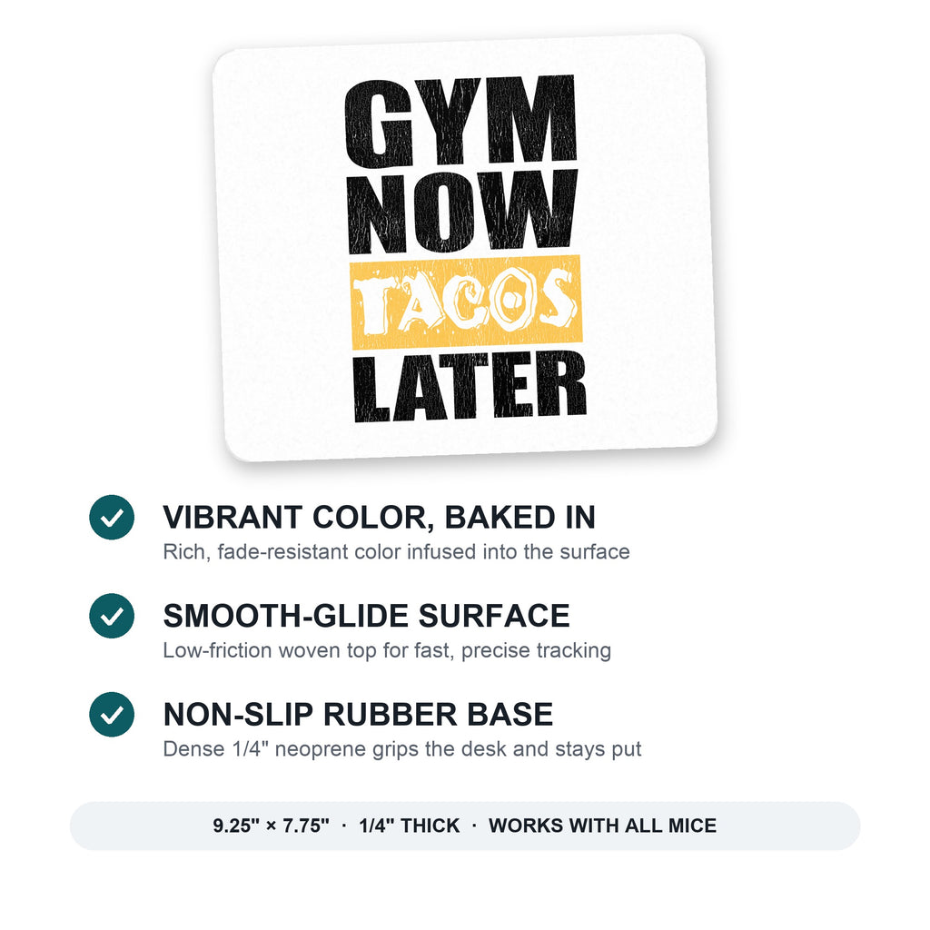 Gym Now Tacos Later mouse pad: vibrant color, smooth-glide surface, non-slip rubber base, 9.25 x 7.75 inches