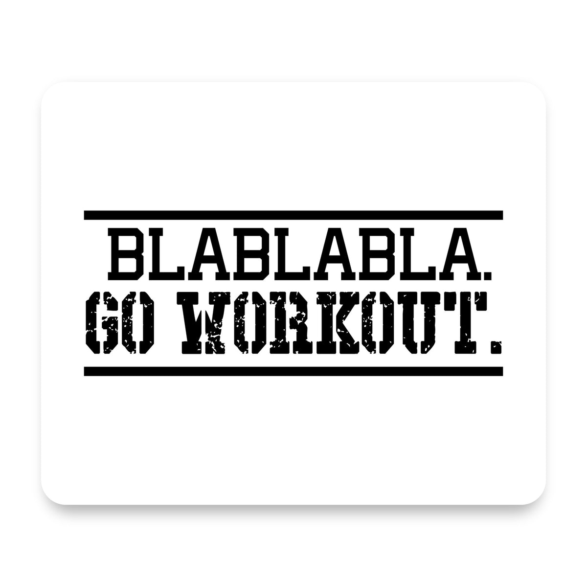 Blablabla Go Workout. mouse pad, front view
