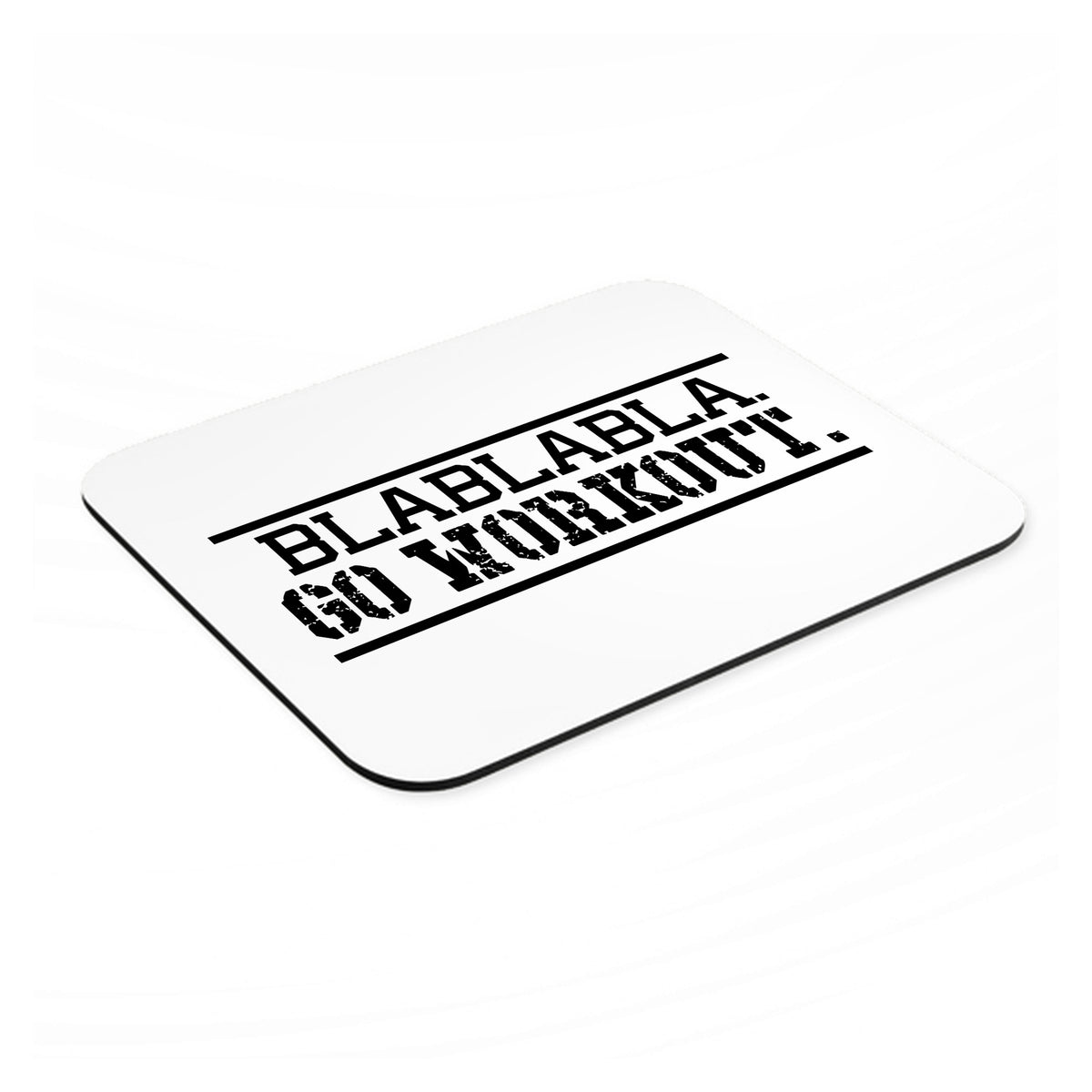 Blablabla Go Workout. mouse pad, angled view showing the 1/4 inch thick base