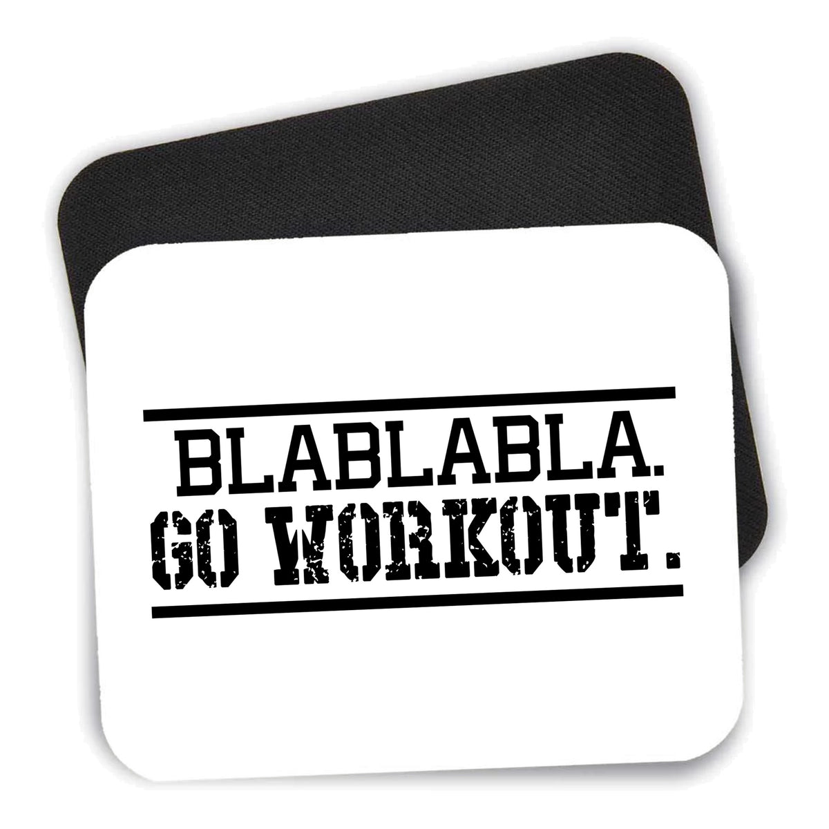 Blablabla Go Workout. mouse pad shown with its black non-slip rubber underside
