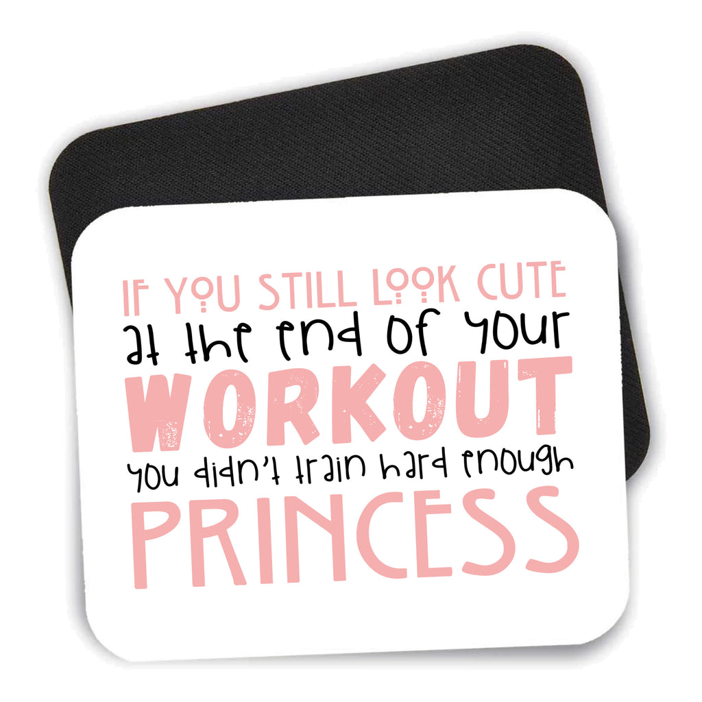 Look Cute After Workout Didn't Train Princess mouse pad shown with its black non-slip rubber underside