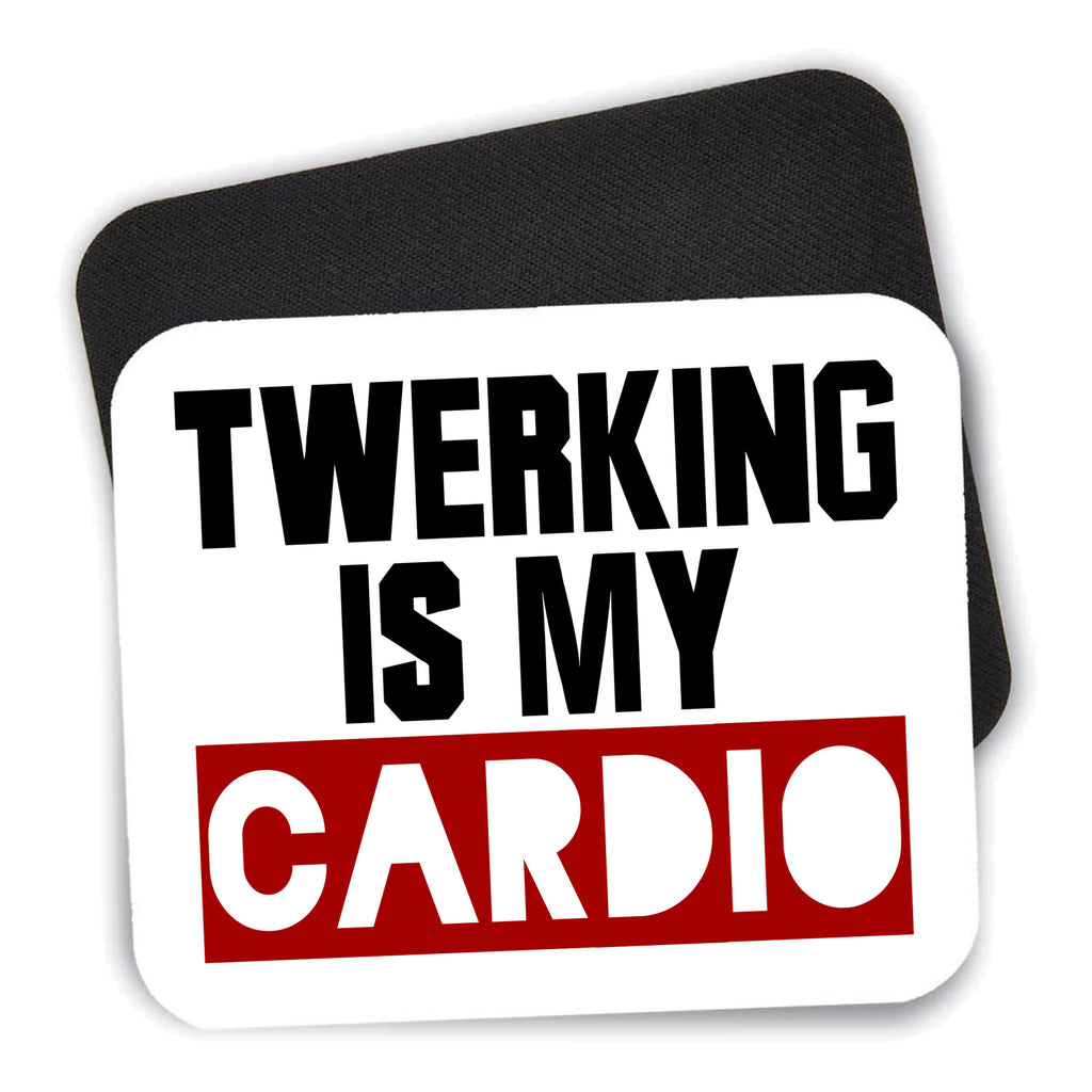 Twerking is My Cardio mouse pad shown with its black non-slip rubber underside