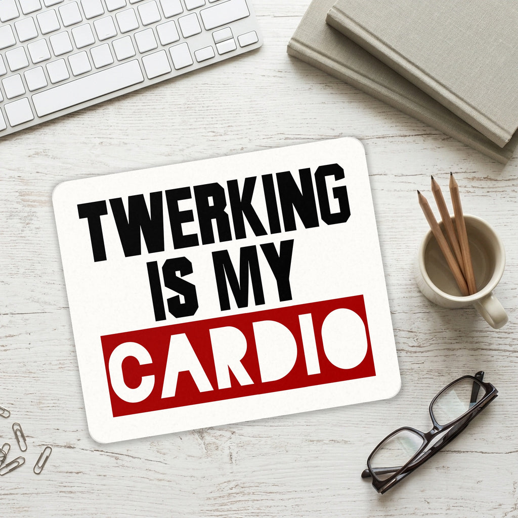 Twerking is My Cardio mouse pad on a desk with a keyboard