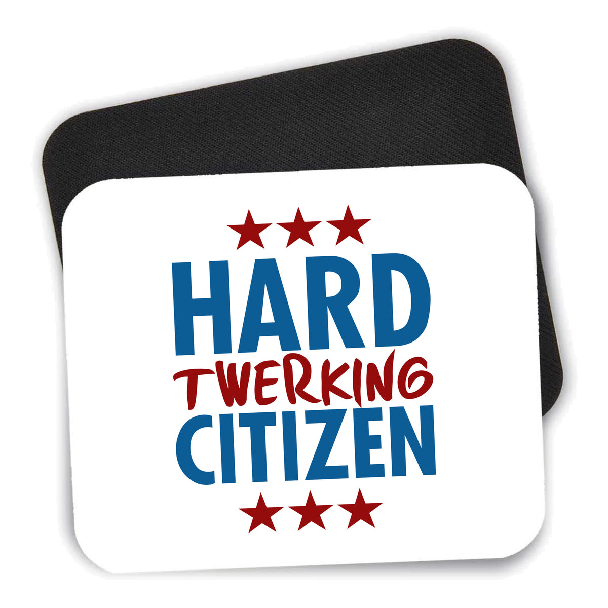 Hard Twerking Citizen mouse pad shown with its black non-slip rubber underside