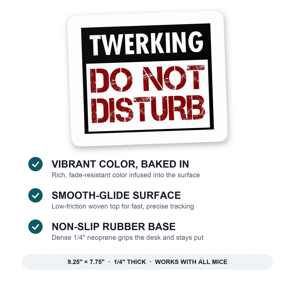 Twerking Do Not Disturb mouse pad: vibrant color, smooth-glide surface, non-slip rubber base, 9.25 x 7.75 inches
