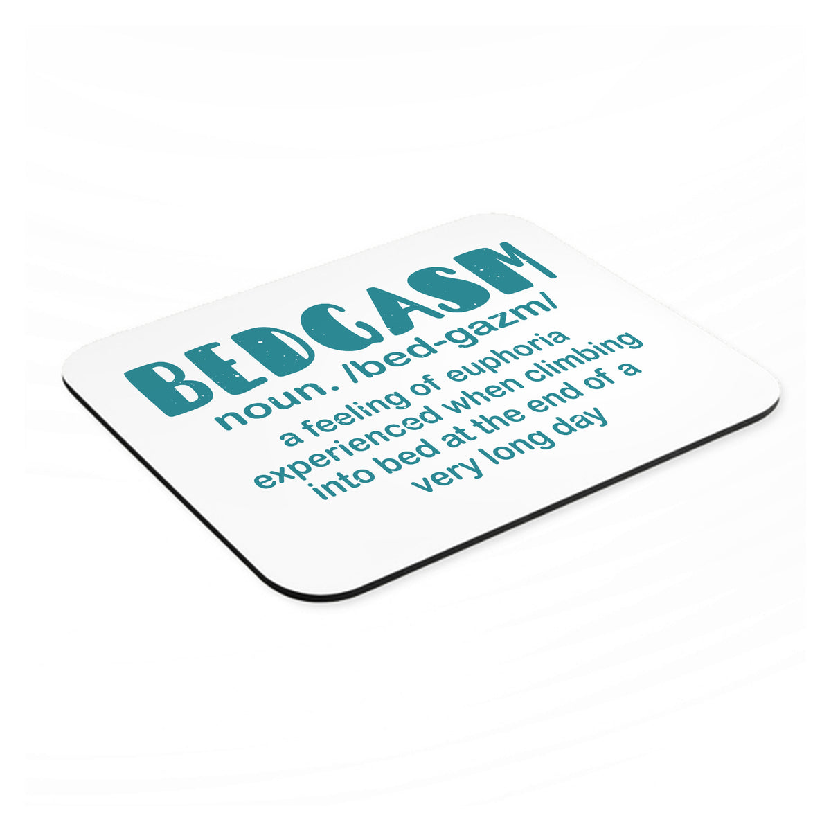 Bedgasm Definition Climb in Bed Lon Day mouse pad, angled view showing the 1/4 inch thick base