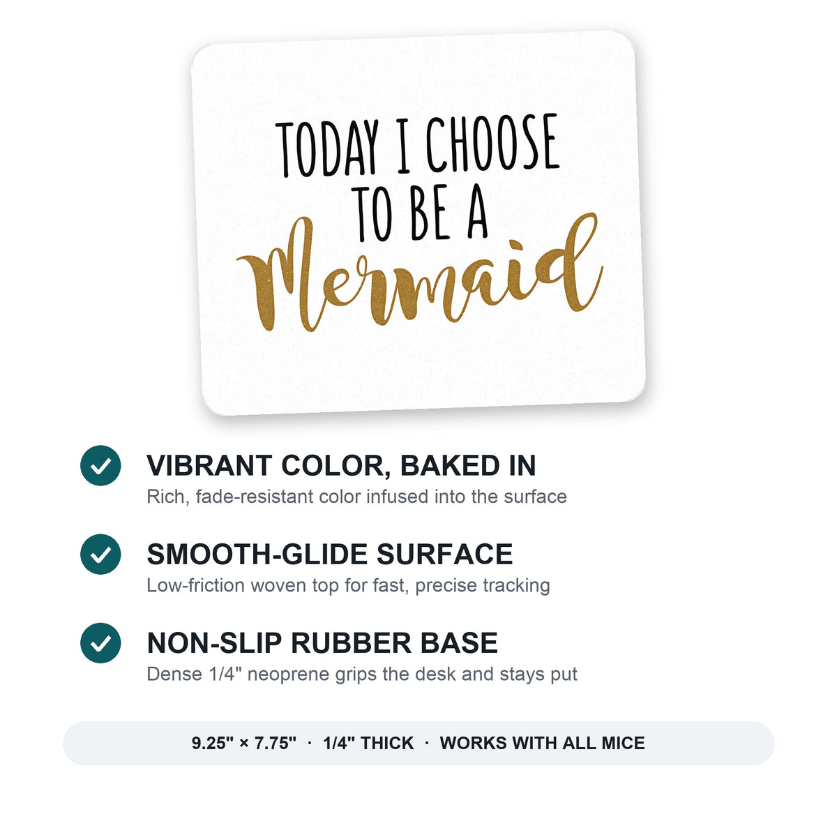 Today I Choose to be a Mermaid mouse pad: vibrant color, smooth-glide surface, non-slip rubber base, 9.25 x 7.75 inches
