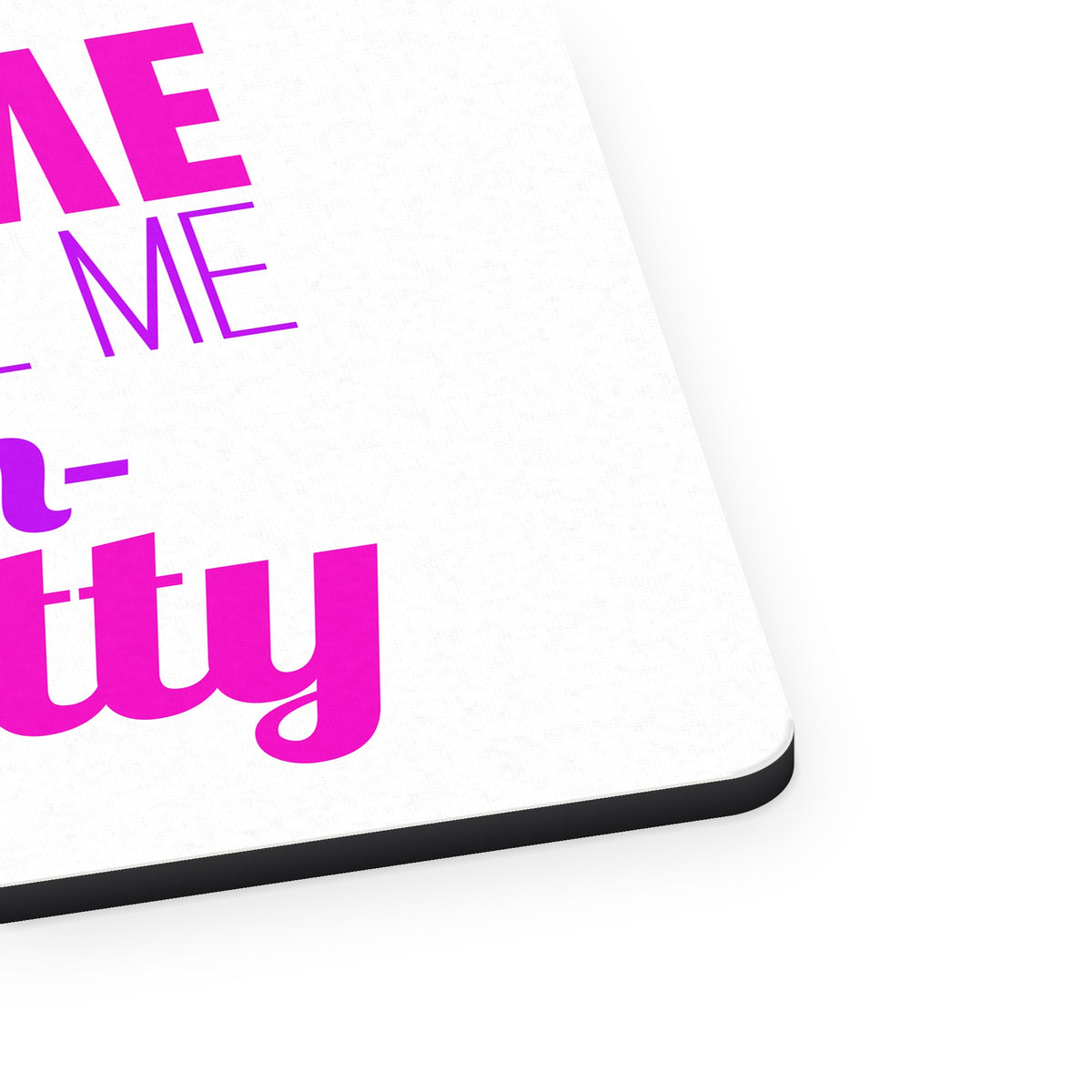 Feed Me and Tell Me I'm Pretty mouse pad, close-up of the fabric surface and rubber edge