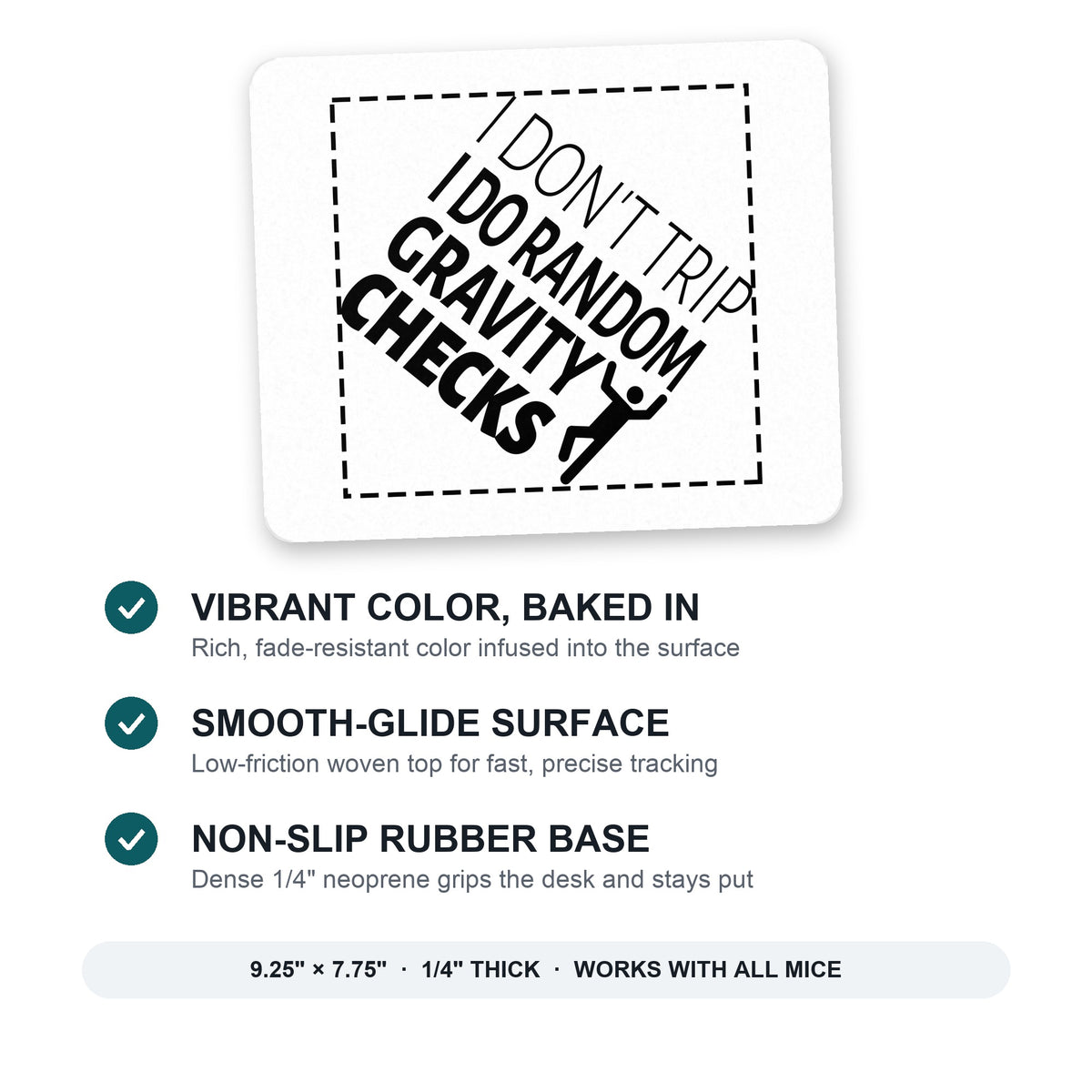 I Don't Trip I Do Random Gravity Checks mouse pad: vibrant color, smooth-glide surface, non-slip rubber base, 9.25 x 7.75 inches