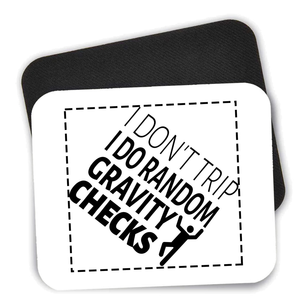 I Don't Trip I Do Random Gravity Checks mouse pad shown with its black non-slip rubber underside